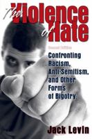 The Violence of Hate: Confronting Racism, Anti-Semitism, and Other Forms of Bigotry (2nd Edition) 0205322476 Book Cover