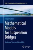 Mathematical Models for Suspension Bridges: Nonlinear Structural Instability 3319368575 Book Cover