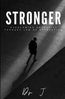 Stronger: Overcoming Adversity Through Law of Attraction B0CSDVR3SR Book Cover