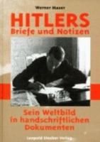 Hitlers Briefe und Notizen. Sein Weltbild in handschriftlichen Dokumenten 3430163560 Book Cover
