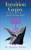 Intuition Gypsy: Hawaii and Mama Whale 1936588048 Book Cover