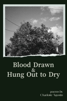 Blood Drawn & Hung Out to Dry B0F3FMK2G1 Book Cover