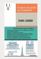 Francés Sin profe ni Traductor: Français facile pour étrangers B0C91XK9Z6 Book Cover