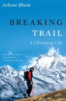 Breaking Trail: A Climbing Life 0156031167 Book Cover