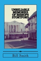 Unreliable Memories of Bishops Stortford 1534733027 Book Cover