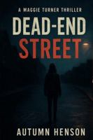 Dead-End Street: A Maggie Turner Thriller (The Maggie Turner Thriller Series) B0G3P8JVQR Book Cover