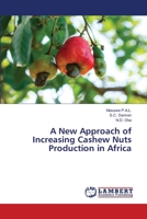 A New Approach of Increasing Cashew Nuts Production in Africa 6207639898 Book Cover