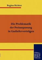 Die Problematik Der Preisanpassung in Gasliefervertragen 3941482645 Book Cover