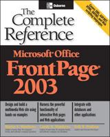 Microsoft Office FrontPage 2003: The Complete Reference (Osborne Complete Reference Series) 0072229403 Book Cover