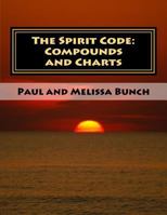 The Spirit Code: Compounds and Charts 1540816133 Book Cover