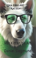 Lina erklärt Katzen !: Von Kitten bis Alt von D.Siegmund (German Edition) B0DTDSCJMR Book Cover