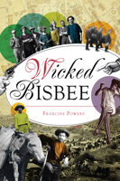 Wicked Bisbee 1467154954 Book Cover