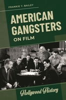 American Gangsters on Film 1440867178 Book Cover
