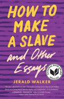 How to Make a Slave and Other Essays 081425599X Book Cover