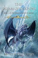 The Dream of Shadows (The Dragon Riders of Arvain) 1987569377 Book Cover