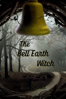 The Bell Earth Witch 1965770045 Book Cover