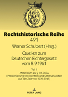 Quellen Zum Deutschen Richtergesetz Vom 8. 9. 1961 : Teil II: Materialien Zu ? 116 DRiG (Pensionierung Von Richtern und Staatsanwaelten Aus der Zeit Von 1939-1945) 3631826354 Book Cover