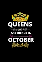 Queens Are Borne In October: Queens Are Born In October Real Queens Are Born In October 1 Notebook Birthday Funny Gift 1678553883 Book Cover