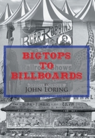 Bigtops to Billboards 1662482582 Book Cover