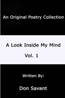 A Look Inside My Mind. . .Vol. 1 1411628977 Book Cover