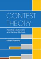 Contest Theory: Incentive Mechanisms and Ranking Methods 1107033136 Book Cover