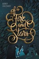 Of Fire and Stars 0062433253 Book Cover