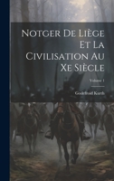 Notger De Liège Et La Civilisation Au Xe Siècle; Volume 1 1020729074 Book Cover