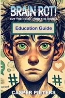Brain Rot!: Education Guide 1763561119 Book Cover