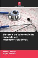 Sistema de telemedicina baseado em microcontroladores (Portuguese Edition) 6206953920 Book Cover