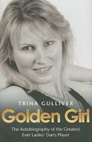 Golden Girl: The Autobiography of the Greatest Ever Ladies' Darts Player 1844545008 Book Cover