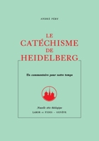 Catéchisme de Heidelberg: Catéchisme de Heidelberg (French Edition) 2830917642 Book Cover