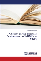 A Study on the Business Environment of MSMEs in Egypt 3659891673 Book Cover