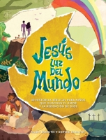Jesús luz del mundo: 30 historias bíblicas para niños que iluminan el amor y la redención de Dios B0FVTX29YK Book Cover