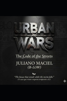 URBAN WARS: THE CODE OF THE STREETS B0H13LKBCQ Book Cover