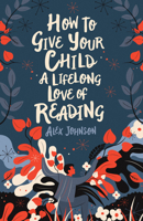 How to Give Your Child a Lifelong Love of Reading 0712353852 Book Cover