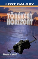 Törékeny Horizont (Lost Galaxy) (Hungarian Edition) B0DRS7J1PQ Book Cover