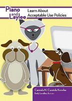 Piano and Laylee Learn about Acceptable Use Policies 1564842819 Book Cover
