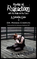 Healing of Rejection with the Help of the Lord: A Survivor's Guide 1950108481 Book Cover