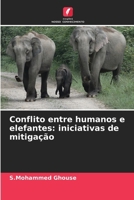 Conflito entre humanos e elefantes: iniciativas de mitigação 6209082270 Book Cover