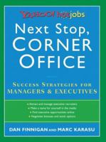 Next Stop, Corner Office: Yahoo! HotJobs Success Strategies for Managers & Executives (HotJobs Career Advisors) 1402728271 Book Cover