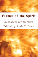 Flames of the Spirit: Resources for Worship 0829805370 Book Cover