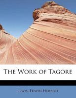 The Work of Tagore 1359307397 Book Cover