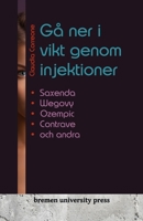 Gå ner i vikt genom injektioner: axenda, Wegovy, Ozempic, Contrave och andra (Swedish Edition) 391107557X Book Cover