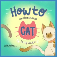 How to understand CAT language: Cat Lovers and A Fun Activity Book for kids B08B33TW6Z Book Cover