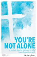 You're Not Alone: A Workbook Designed to Give You the Help, Love, and Support You Need 1733517626 Book Cover