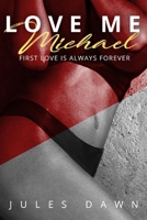 Love Me Michael: First love is always forever B08W7DX3B4 Book Cover