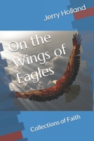On the Wings of Eagles: Collections of Faith B09BYDQFXP Book Cover