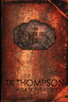 The Book of Sollicitus: A Dark Eve Story 1976193451 Book Cover