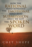 How The Rational Mind Repressed The Emotional Mind Into Submission Once We Got The Spoken Word B0FX8CR9X4 Book Cover