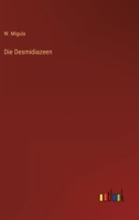 Die Desmidiazeen 3368624962 Book Cover